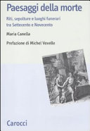 Copertina  Paesaggi della morte : riti, sepolture e luoghi funerari tra Settecento e Novecento